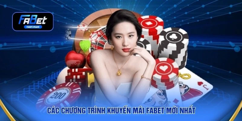 Các chương trình khuyến mãi FABET mới nhất