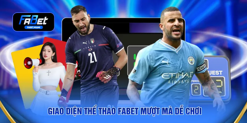 Giao diện thể thao FABET mượt mà dễ chơi
