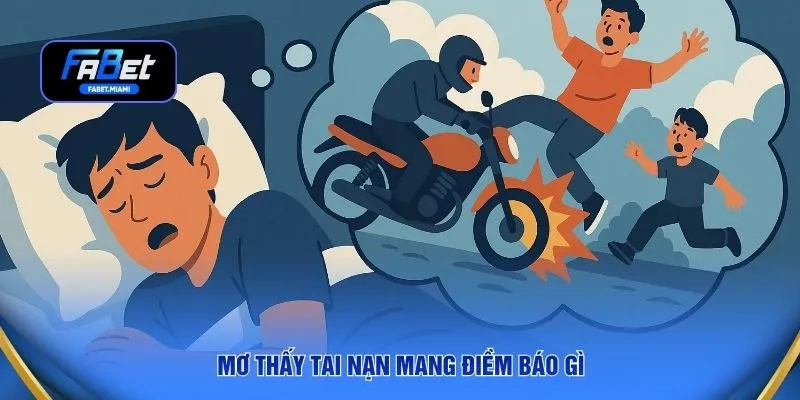 Mơ thấy tai nạn mang điềm báo gì