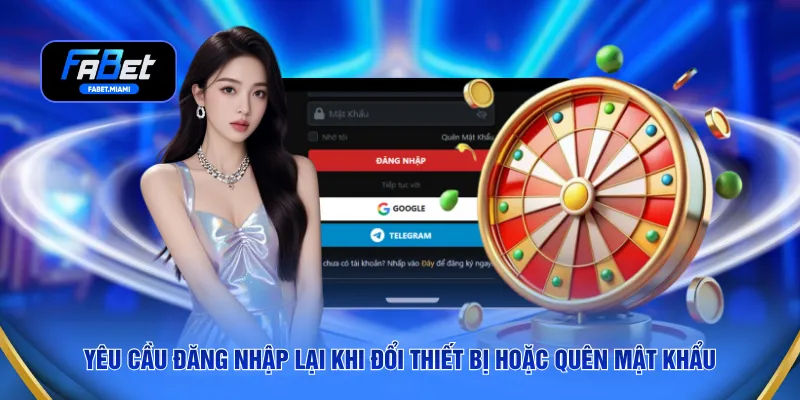 Yêu cầu đăng nhập lại khi đổi thiết bị hoặc quên mật khẩu